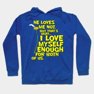 He Loves Me Not... Hoodie